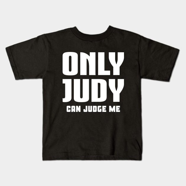 Only Judy Can Judge Me Kids T-Shirt by colorsplash